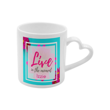 Load image into Gallery viewer, Personalised Mug Heart Handle - Live in the moment